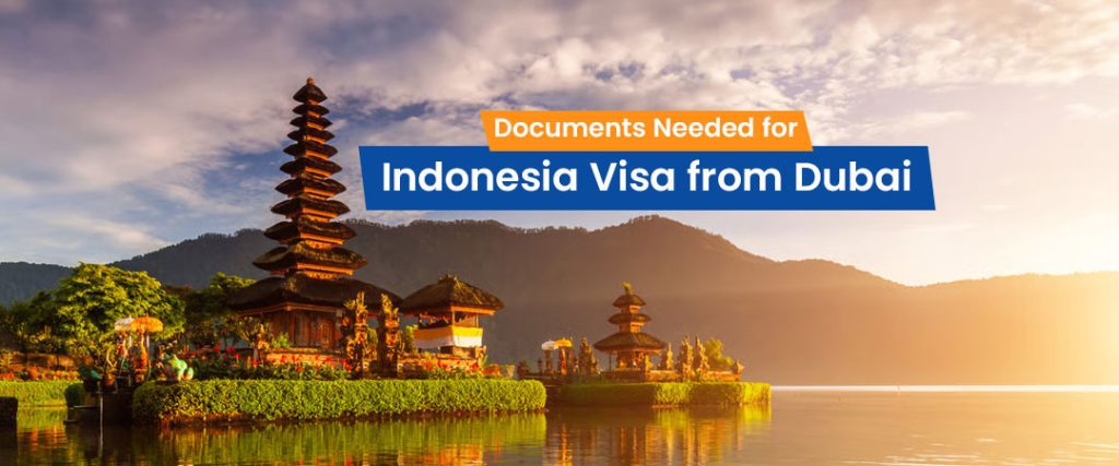 Documents Needed for Indonesia Visa from Dubai
